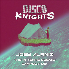 Joey Alaniz - The In Tents Cosmic Campout Mix