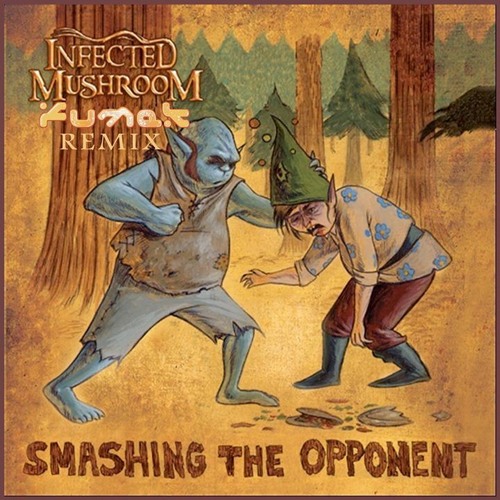 Infected Mushroom - Smashing The Opponent (Fumek Rmx )
