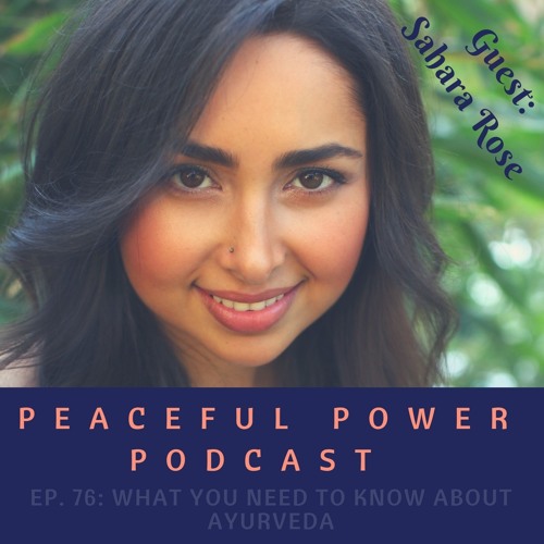 76: Sahara Rose On What You Need To Know About Ayurveda
