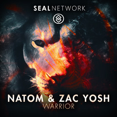 NATOM & Zac Yosh - Warrior [SEAL EXCLUSIVE] | OUT NOW