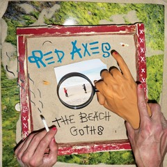 Red Axes - The Beach Goths LP