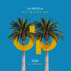 La Patilla - No Worries
