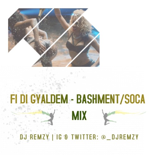 @_DJRemzy - FI DI GYAL DEM | BASHMENT & SOCA MIX 2017