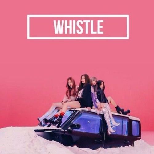whistle - blackpink draft