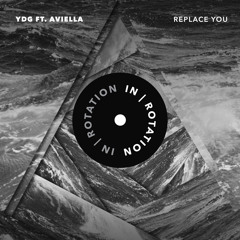 YDG - Replace You Ft. Aviella