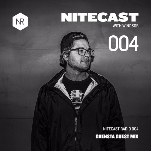 NITECAST Radio 004 with Windsor - Grensta Guest Mix