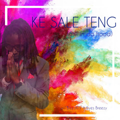 Ke Sale Teng (ft Eyes Breezy)