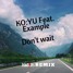 Don´t Wait (KVISK Remix)