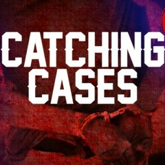Catching Cases