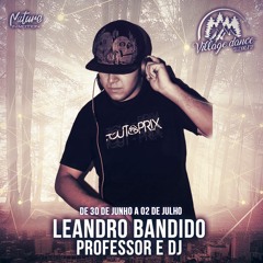 Village Dance 2017 - Set Promo Leandro Bandido
