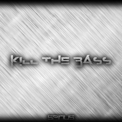 Kill The Bass (Original Mix)