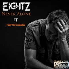 Never Alone Ft Hanstead (Prod By Tunna Beats)
