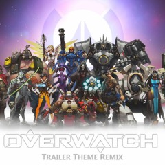 Overwatch Trailer Theme (Orchestral Remix)