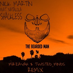 Nick Martin Feat. Natalola - Shackless (Mirzavah & Twisted Minds Remix)