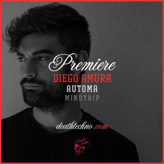 DT:Premiere | Diego Amura - Automa [MindTrip]