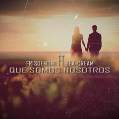 Frisdemoni Ft BeaCream - Que Somos Nosotros (Trap 2017)