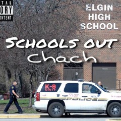 Schools Out-Chach