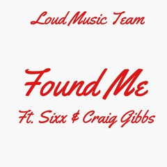 Found Me(Ft. G Soulja And Craig Gibbs)