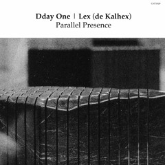 CNT1029 -Dday One | Lex (de Kalhex) Parallel  Presence (Vinyl), The Content Label)