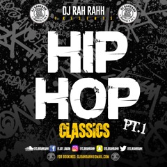 DJ RaH RahH - Hip Hop Classics PT 1