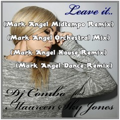 DJ Combo Feat. Maureen Sky Jones - Leave It (Mark Angel 4 Remixes)