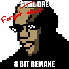 Dr  Dre - Forgot About Dre (8 Bit Remake)