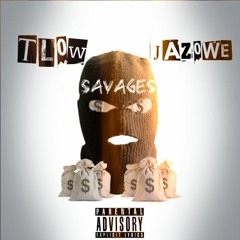 TL0w Ft JazOwe - Savages