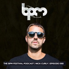 The BPM Festival Podcast 068 - Nick Curly Live at #BPM2017