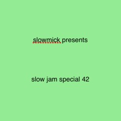 slow jam special 42