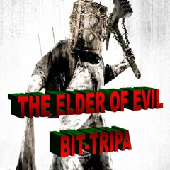 ELDER OF EVIL MIX (BIT-TRIPA)