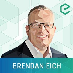 185 – Brendan Eich: Brave – Reinventing the Monetization of Content and Attention