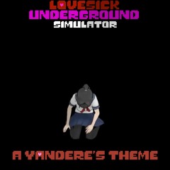 Lovesick: Underground Simulator - A Yandere's Theme