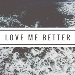 Love Me Better