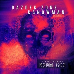 Stereo Monkey - Room 666 (Dazdek Zone & SnowMan Remix)[Contest Winner]