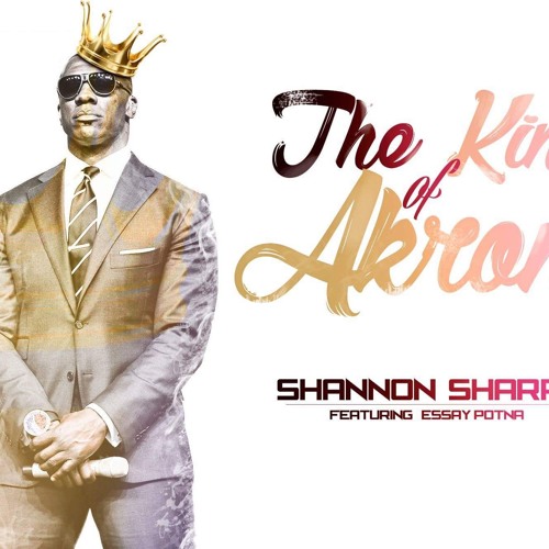Shannon Sharpe ft Essay Potna - The King Of Akron