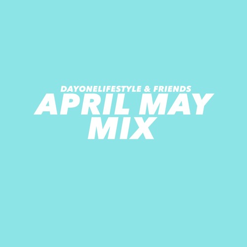 A P R I L M A Y |  M I X
