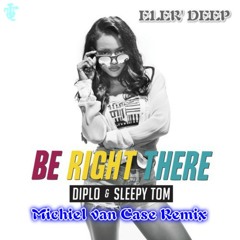Diplo & Sleepy Tom - Be Right There (Michiel van Case Remix)Boot!eg [Free Download]