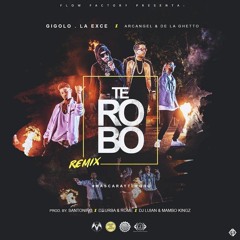 Gigolo y La Exce - Te Robo (Remix)ft. Arcangel y De La Ghetto