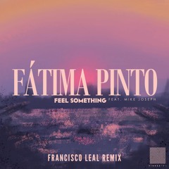 Feel Something (Francisco Leal Remix)