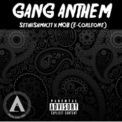 Gang Anthem - Sethii Shmactt x MOB (E-Corleone)