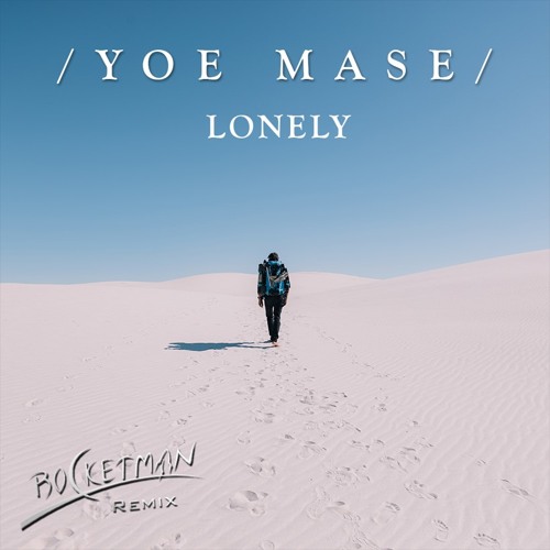 Yoe Mase - Lonely (Rocketman Remix)