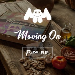 Marshmello - Moving On (Pzza Flip)