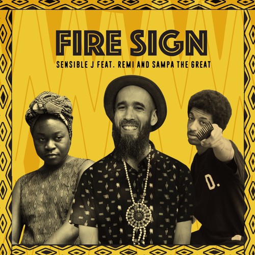 Sensible J - Fire Sign (Ft. Remi & Sampa The Great)