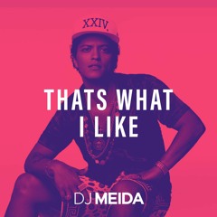Thats What I Like (DJ Meida Remix) - Bruno Mars