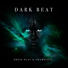 Dark Beat - Press Play & Shameless