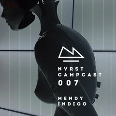 NVRST Campcast007 - Mendy Indigo