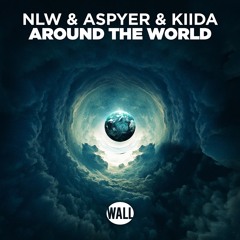 NLW & Aspyer & KIIDA - Around The World [OUT NOW]