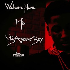 Welcome home Mix NBA Young Boy Edition
