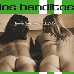 Los Banditos - Apokalypse Der Liebe - 14 - Apokalypse Der Liebe