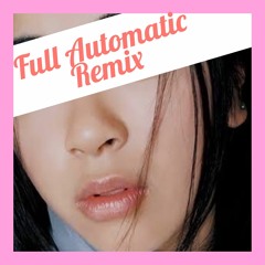Hikaru Utada - Automatic  (Full Automatic Remix)